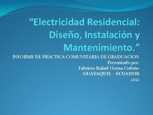 Electricidad Residencial Diseo Instalacin y Mantenimiento INFORME DE