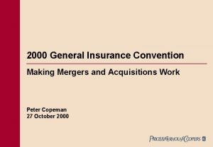2000 General Insurance Convention Making Mergers and Acquisitions
