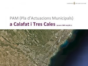 PAM Pla dActuacions Municipals a Calafat i Tres