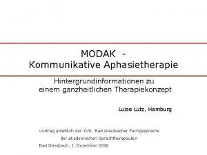 MODAK Kommunikative Aphasietherapie Hintergrundinformationen zu einem ganzheitlichen Therapiekonzept