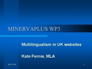 MINERVAPLUS WP 3 Multilingualism in UK websites Kate