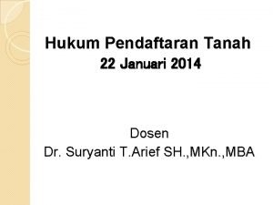 Hukum Pendaftaran Tanah 22 Januari 2014 Dosen Dr