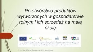 Przetwrstwo produktw wytworzonych w gospodarstwie rolnym i ich