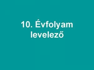 10 vfolyam levelez Tmk 1 Az orszg hrom