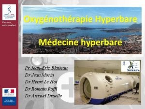 Oxygnothrapie Hyperbare Mdecine hyperbare Pr JeanEric Blatteau Dr