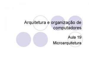 Arquitetura e organizao de computadores Aula 19 Microarquitetura