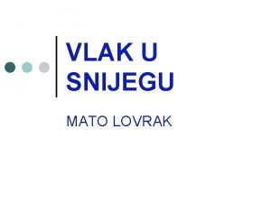 VLAK U SNIJEGU MATO LOVRAK PRISJETIMO SE Mato