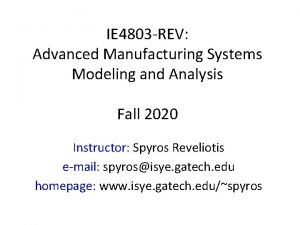 IE 4803 REV Advanced Manufacturing Systems Modeling and