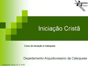 Iniciao Crist Curso de iniciao Catequese Departamento Arquidiocesano