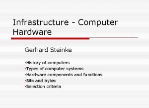 Infrastructure Computer Hardware Gerhard Steinke History of computers