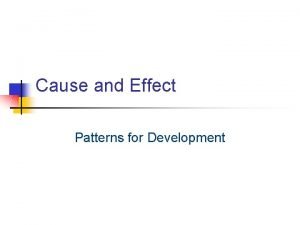 Patterns of development cause and effect examples