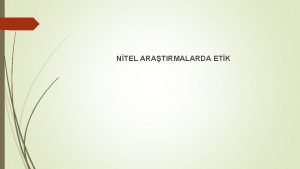 NTEL ARATIRMALARDA ETK Etik Etik insan davranlarn doru