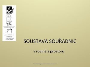 SOUSTAVA SOUADNIC v rovin a prostoru Blan ka