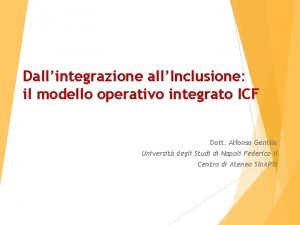 Dallintegrazione allInclusione il modello operativo integrato ICF Dott