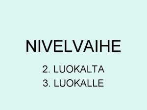 NIVELVAIHE 2 LUOKALTA 3 LUOKALLE Kouluterveydenhoitaja Kouluterveydenhuollon kysely