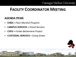 Carnegie Mellon University FACILITY COORDINATOR MEETING AGENDA ITEMS