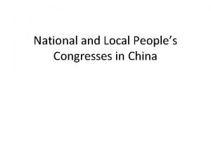 National and Local Peoples Congresses in China The