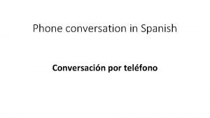 Spanish phone conversation