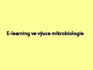 Elearning ve vuce mikrobiologie Elearning ve vuce mikrobiologie