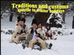 Without our customs and traditions without costumes and