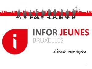 Infor jeunes bruxelles Infor jeunes bruxelles
