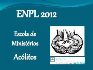 ENPL 2012 Escola de Ministrios Aclitos Qualquer celebrao