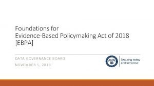 Foundations for EvidenceBased Policymaking Act of 2018 EBPA