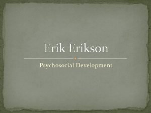 Erikson Psychosocial Development Physical Emotional and Social Milestones