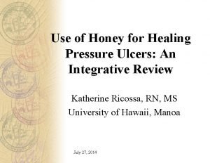 Use of Honey for Healing Pressure Ulcers An