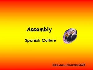 Assembly Spanish Culture Seo Laura Noviembre 2008 Spanish