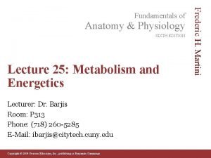 Anatomy Physiology SIXTH EDITION Lecture 25 Metabolism and