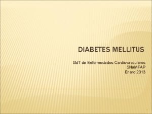 DIABETES MELLITUS Gd T de Enfermedades Cardiovasculares SNa