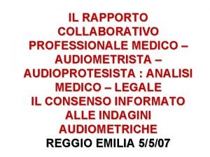 IL RAPPORTO COLLABORATIVO PROFESSIONALE MEDICO AUDIOMETRISTA AUDIOPROTESISTA ANALISI