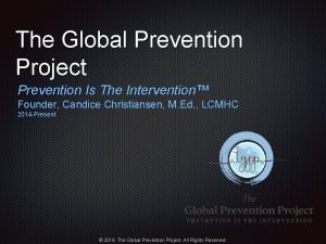 The Global Prevention Project Prevention Is The Intervention