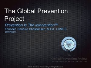 The global prevention project The global prevention project