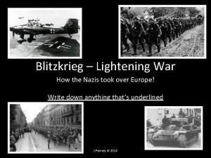 Blitzkrieg Lightening War How the Nazis took over