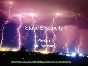 Static Electricity Physics Mr Berman http www uwec