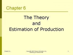 Chapter 6 Theory and Estimation of Production Chapter