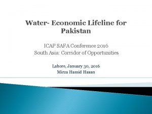Water Economic Lifeline for Pakistan ICAP SAFA Conference