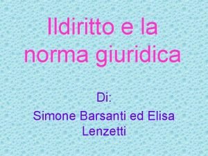 Ildiritto e la norma giuridica Di Simone Barsanti