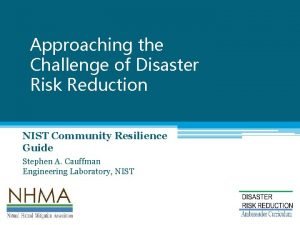 Approaching the Challenge of Disaster Risk Reduction Natural