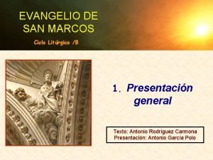 EVANGELIO DE SAN MARCOS Ciclo Litrgico B 1