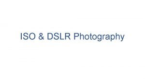 What is iso dslr