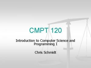 CMPT 120 Introduction to Computer Science and Programming