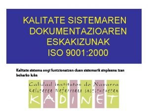 KALITATE SISTEMAREN DOKUMENTAZIOAREN ESKAKIZUNAK ISO 9001 2000 Kalitate