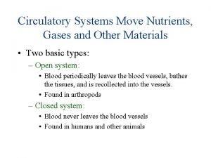 Circulatory Systems Move Nutrients Gases and Other Materials