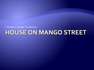 A Readers Theater Production HOUSE ON MANGO STREET