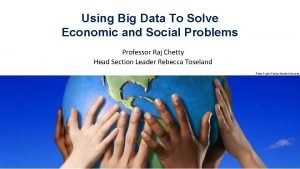 Using big data to solve economic and social problems