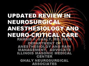 UPDATED REVIEW IN NEUROSURGICAL ANESTHESIOLOGY AND NEUROCRITICAL CARE