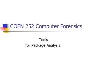 COEN 252 Computer Forensics Tools for Package Analysis